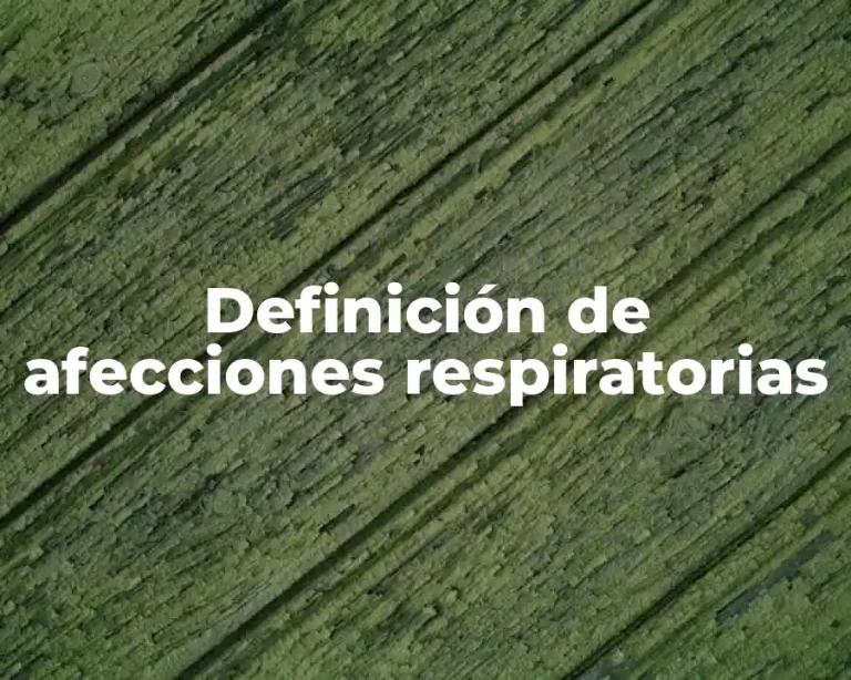 Definición de afecciones respiratorias