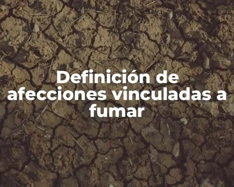 Definición de afecciones vinculadas a fumar