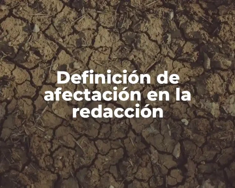Definición de afectación en la redacción