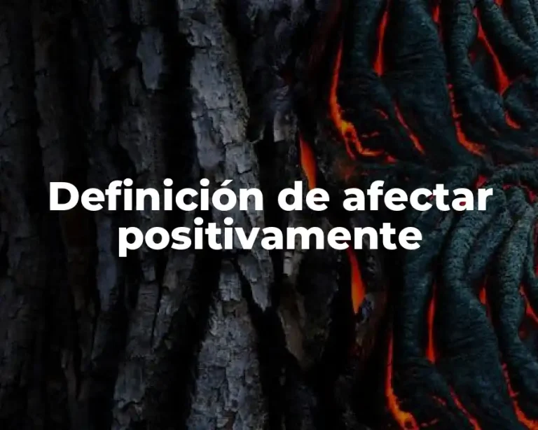 Definición de afectar positivamente