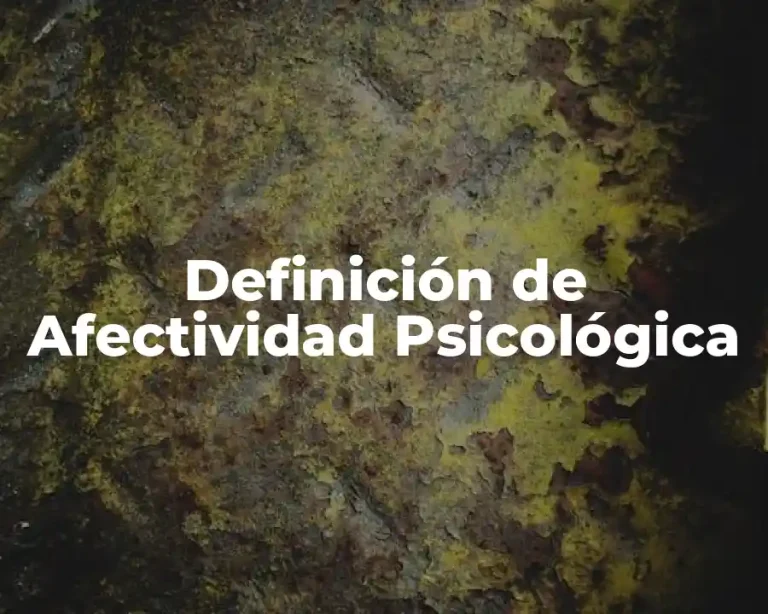 Definición de Afectividad Psicológica