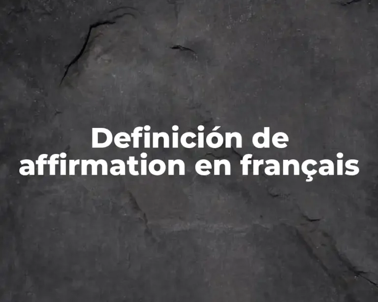 Definición de affirmation en français