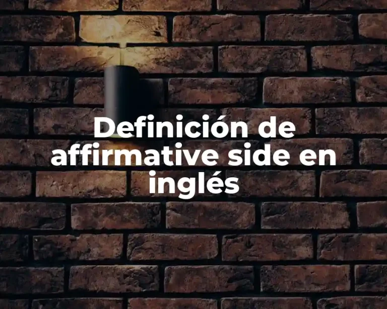Definición de affirmative side en inglés