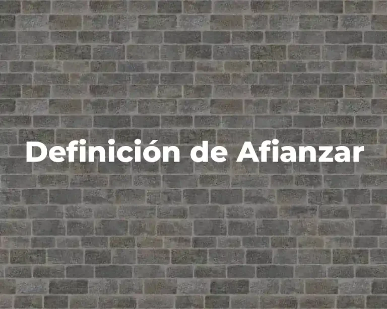 Definición de Afianzar