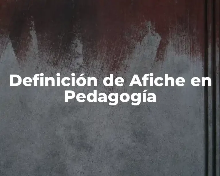 Definición de Afiche en Pedagogía