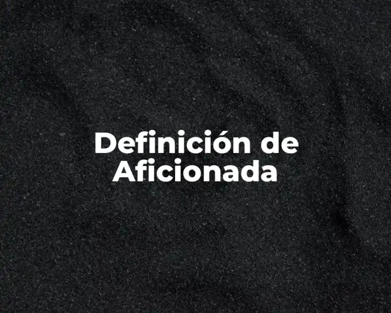Definición de Aficionada