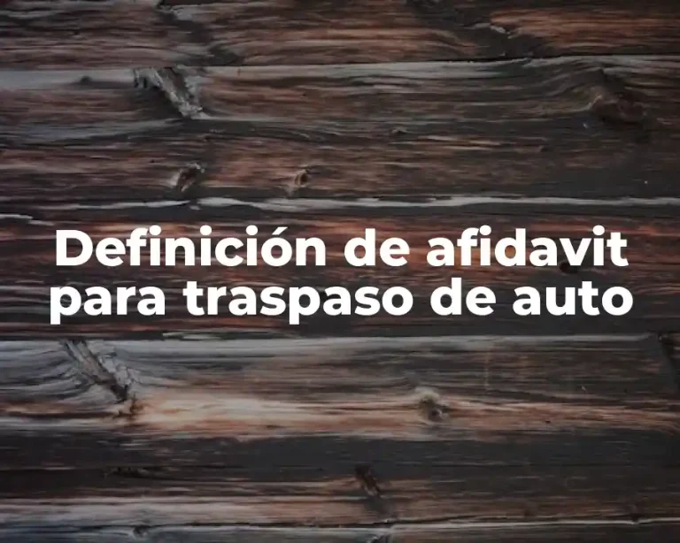 Definición de afidavit para traspaso de auto