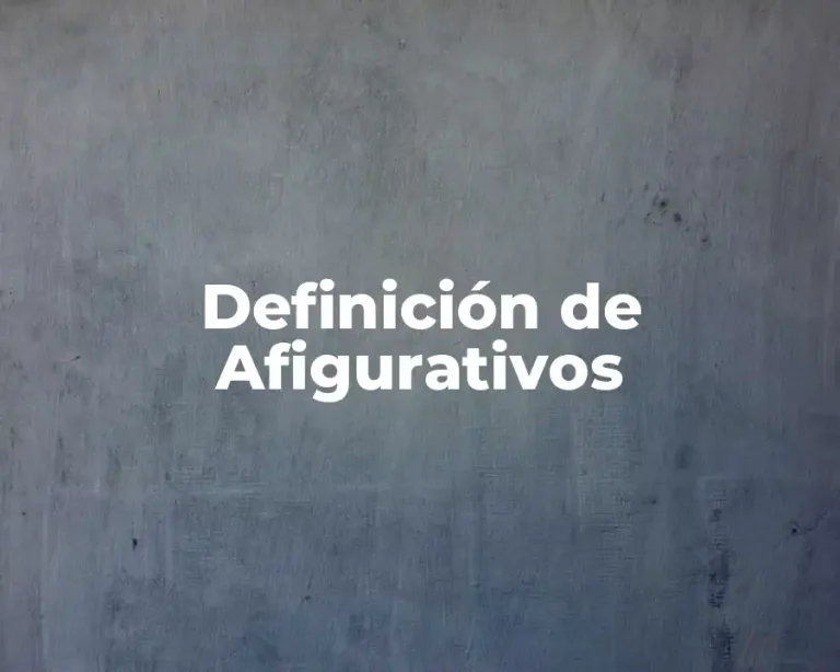 Definición de Afigurativos