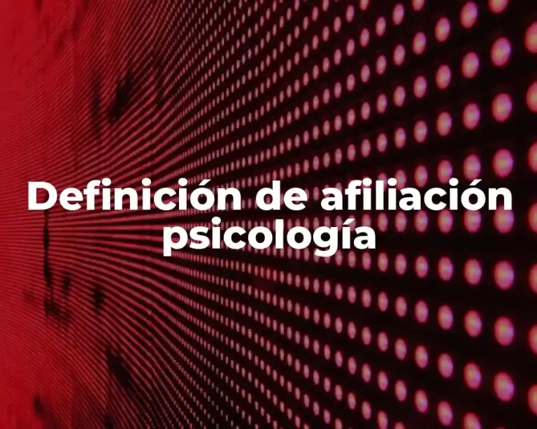 Definición de afiliación psicología