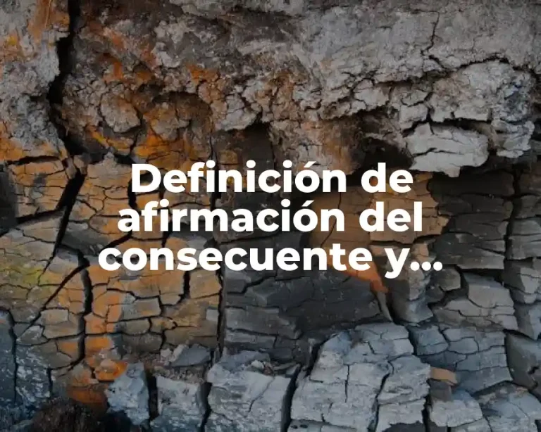 Definición de afirmación del consecuente y justificación