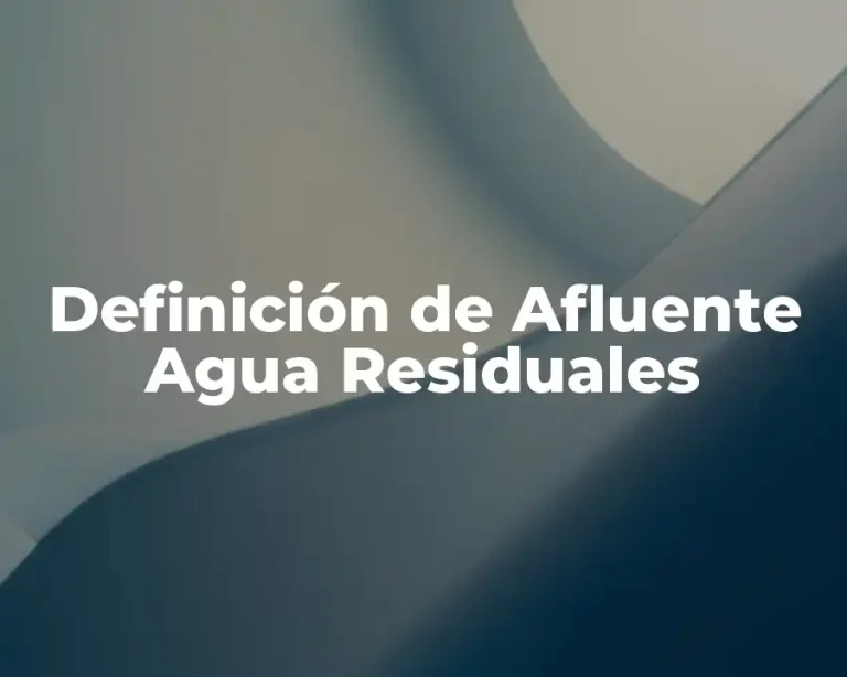 Definición de Afluente Agua Residuales