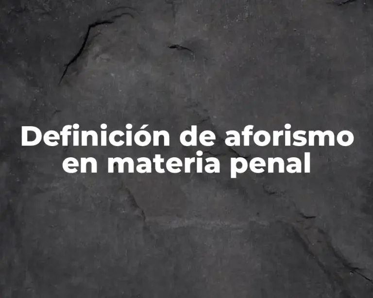 Definición de aforismo en materia penal
