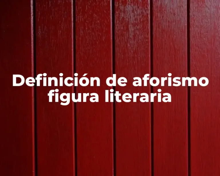 Definición de aforismo figura literaria