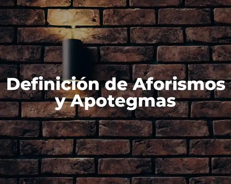 Definición de Aforismos y Apotegmas