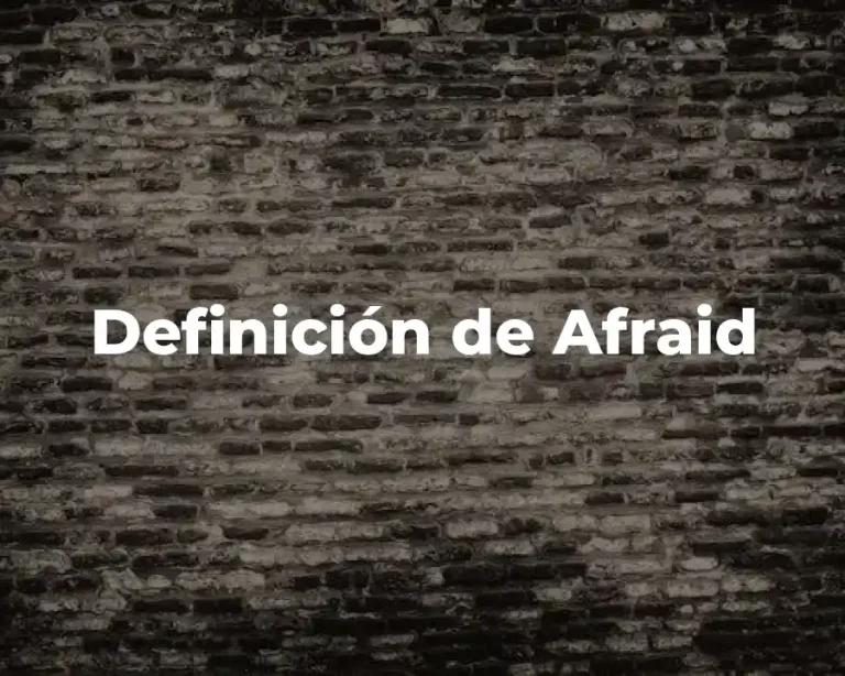 Definición de Afraid