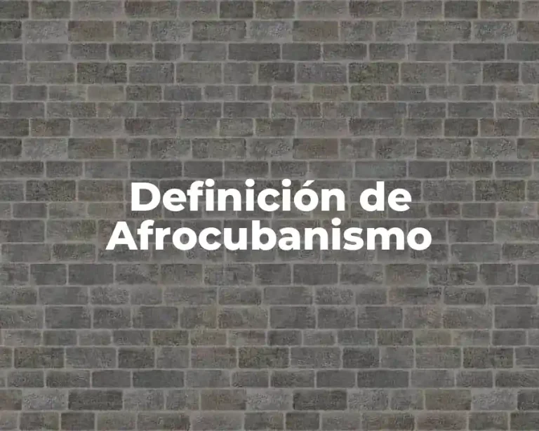 Definición de Afrocubanismo
