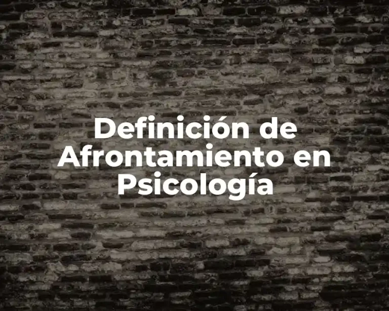 Definición de Afrontamiento en Psicología