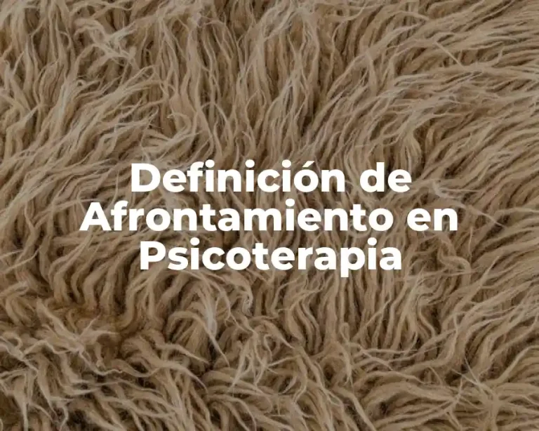 Definición de Afrontamiento en Psicoterapia