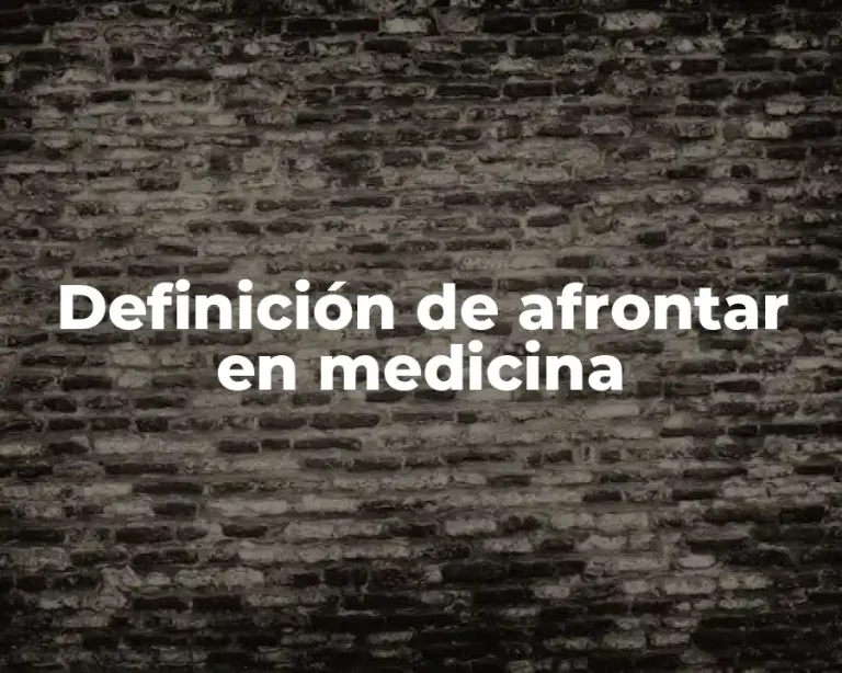 Definición de afrontar en medicina
