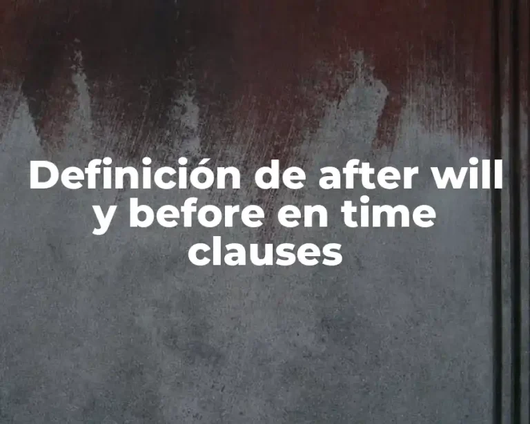Definición de after will y before en time clauses