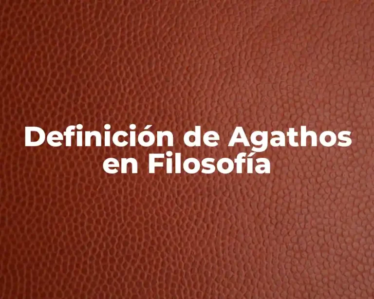 Definición de Agathos en Filosofía