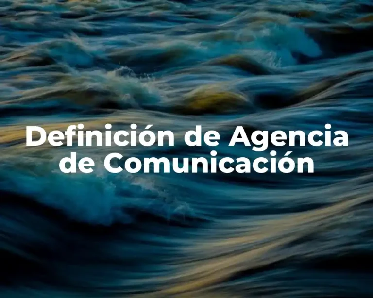 Definición de Agencia de Comunicación