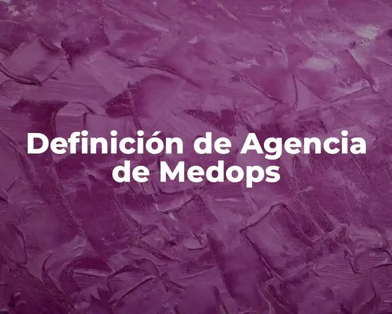 Definición de Agencia de Medops