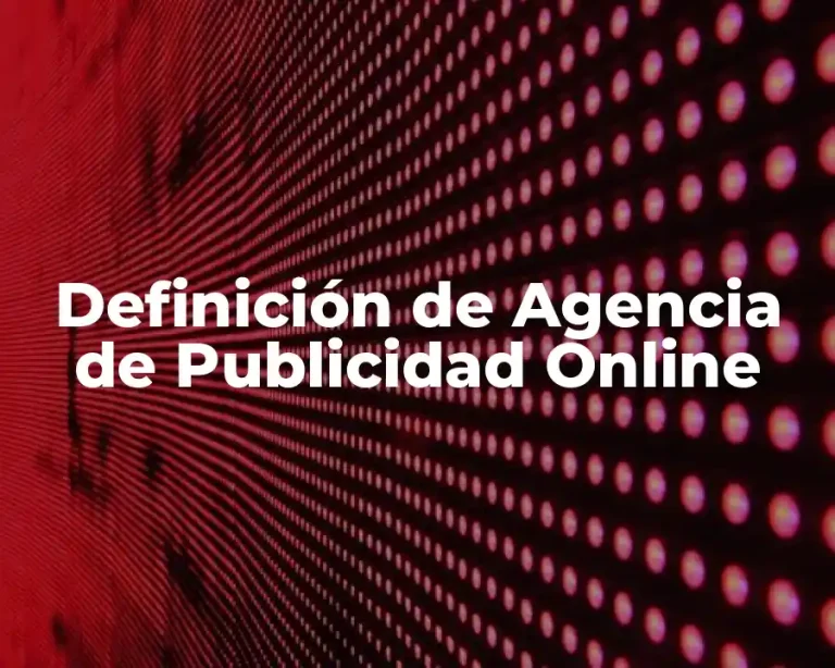 Definición de Agencia de Publicidad Online