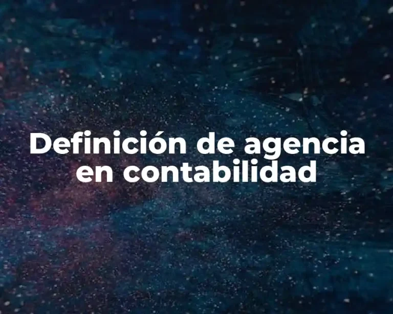 Definición de agencia en contabilidad