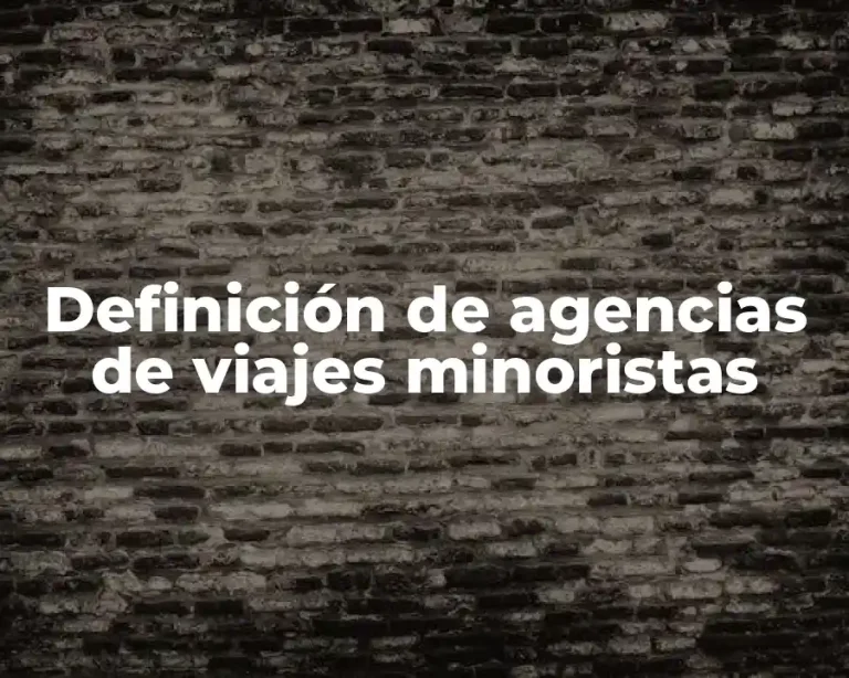 Definición de agencias de viajes minoristas