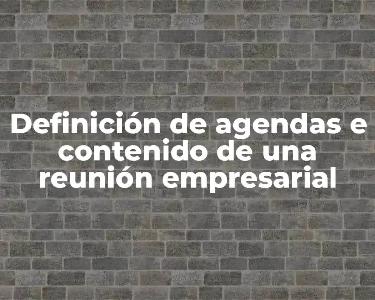 Definición de agendas e contenido de una reunión empresarial