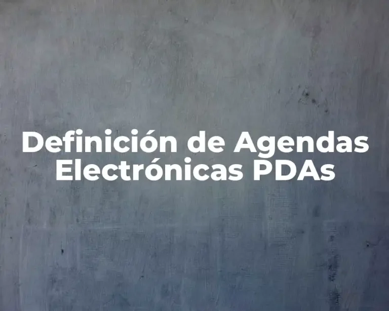Definición de Agendas Electrónicas PDAs