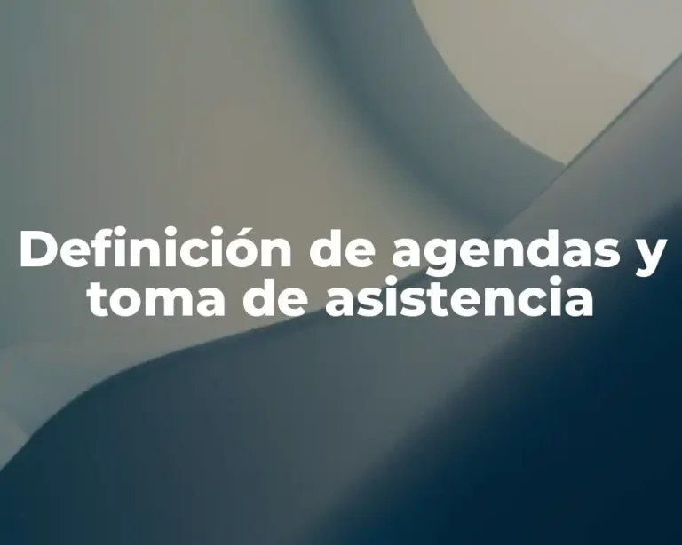 Definición de agendas y toma de asistencia