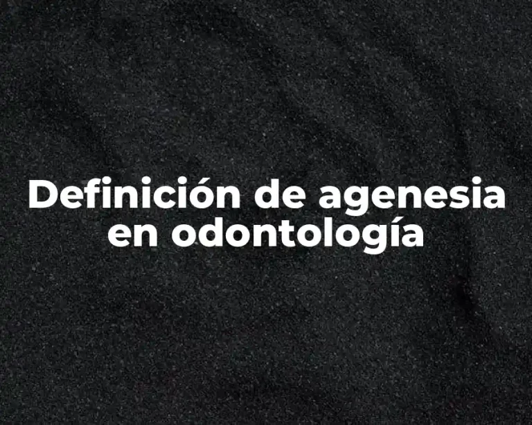 Definición de agenesia en odontología
