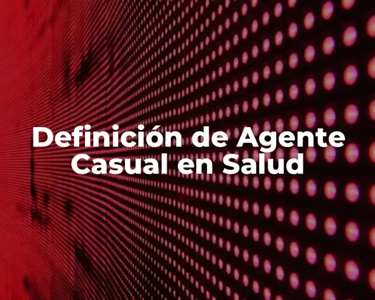 Definición de Agente Casual en Salud