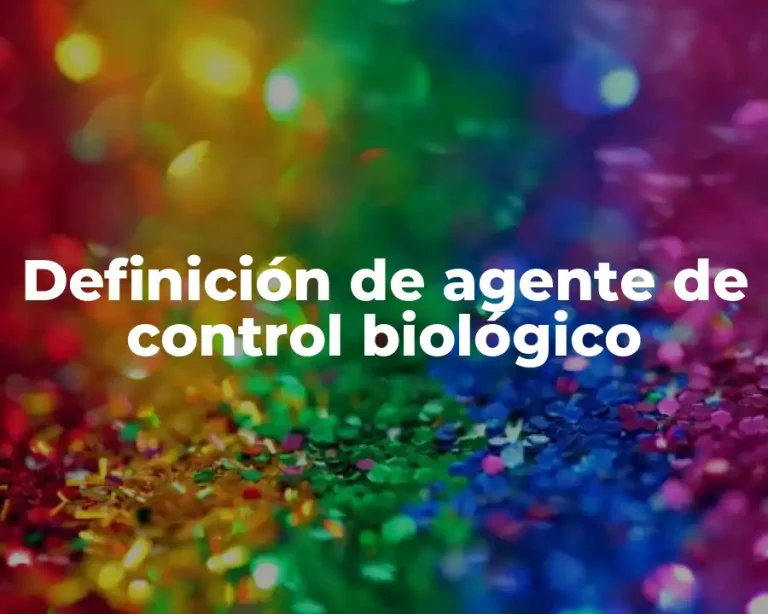 Definición de agente de control biológico