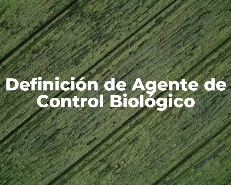 Definición de Agente de Control Biológico