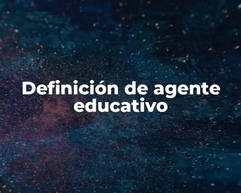 Definición de agente educativo