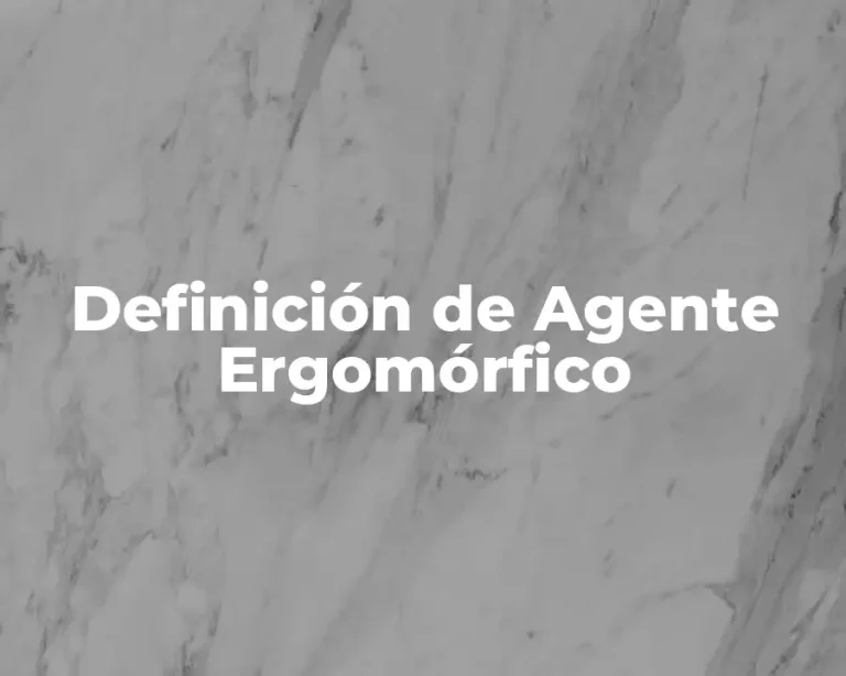 Definición de Agente Ergomórfico