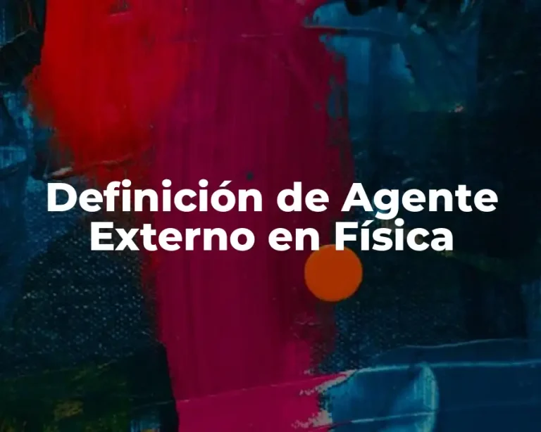 Definición de Agente Externo en Física