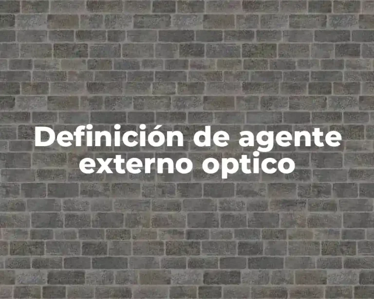 Definición de agente externo optico