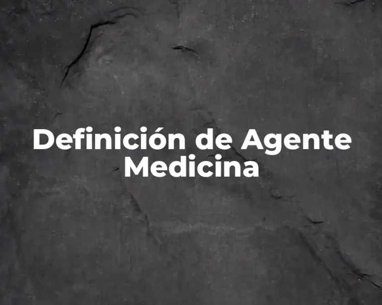 Definición de Agente Medicina