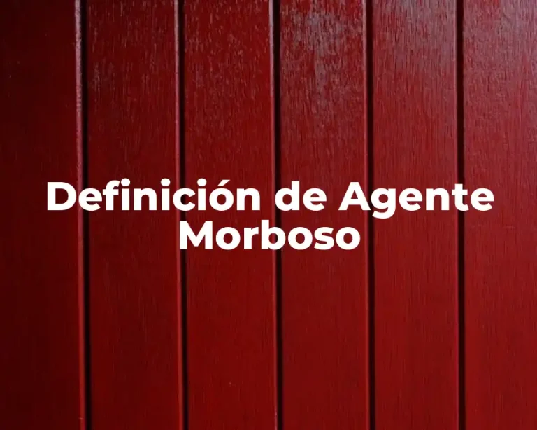 Definición de Agente Morboso