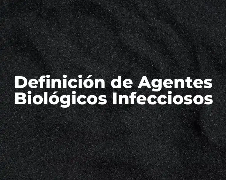 Definición de Agentes Biológicos Infecciosos