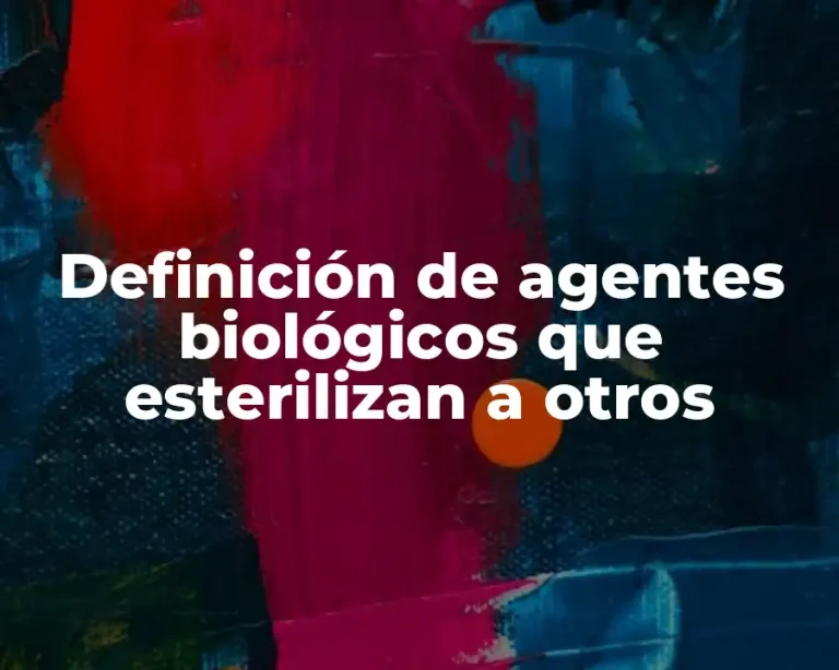 Definición de agentes biológicos que esterilizan a otros