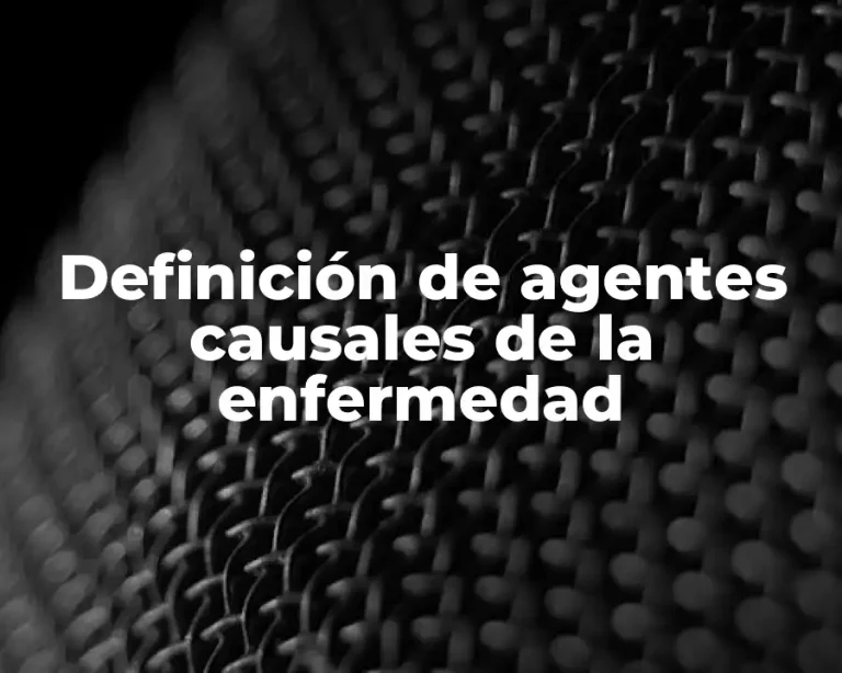 Definición de agentes causales de la enfermedad