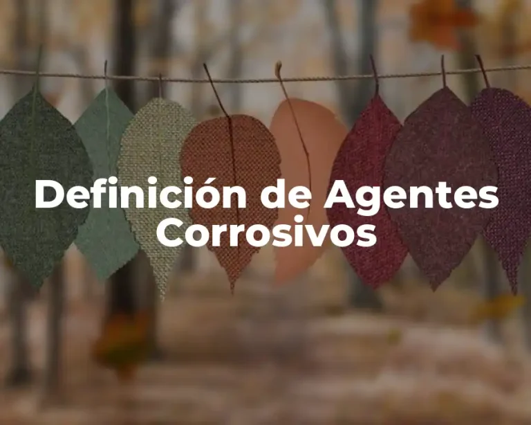 Definición de Agentes Corrosivos