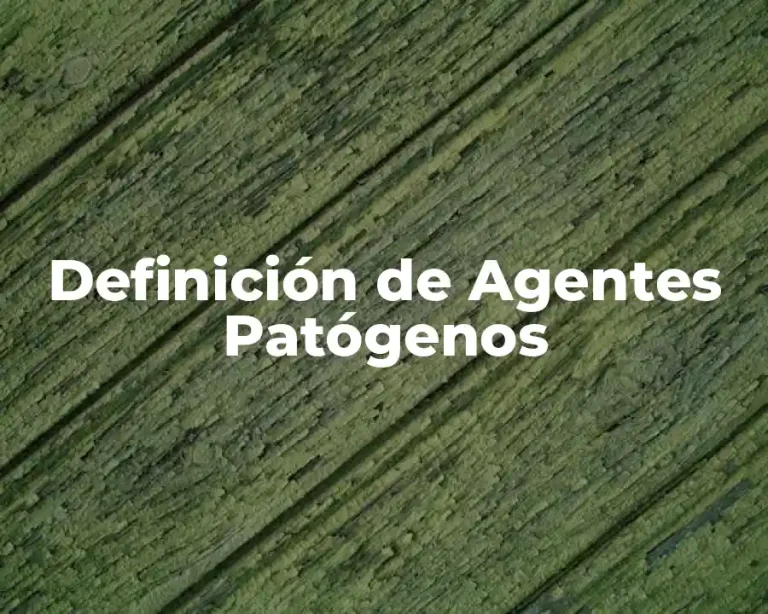 Definición de Agentes Patógenos