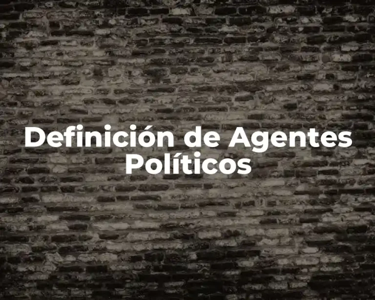 Definición de Agentes Políticos