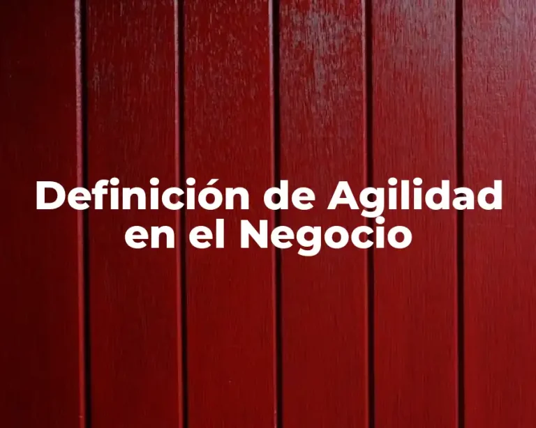 Definición de Agilidad en el Negocio
